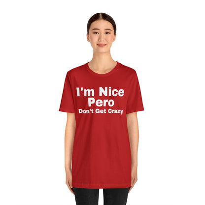 I'm Nice Pero Don't Get Crazy, Shirt