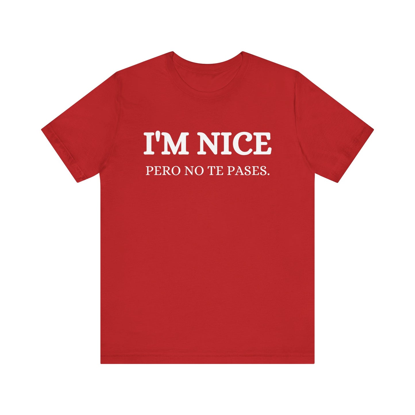 I'm Nice Pero, Shirt in White Font