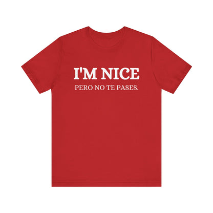 I'm Nice Pero, Shirt in White Font