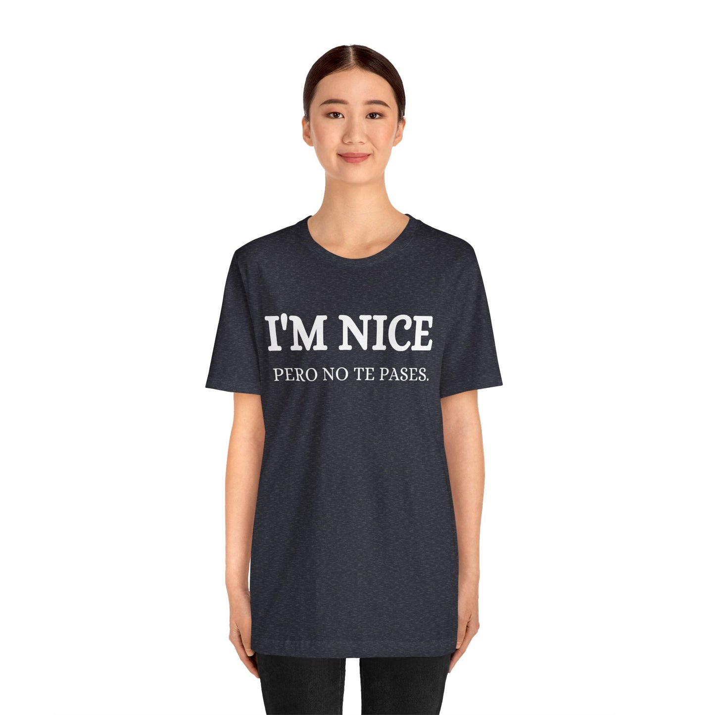 I'm Nice Pero, Shirt in White Font