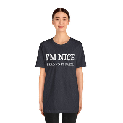 I'm Nice Pero, Shirt in White Font