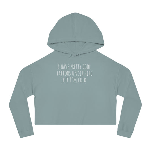 Cool Tattoo's Funny Quote Sayings Women’s Cropped Hooded Sweatshirt