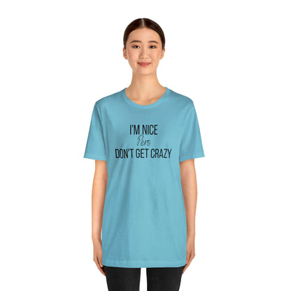 I'm Nice Pero Don't Get Crazy, Shirt