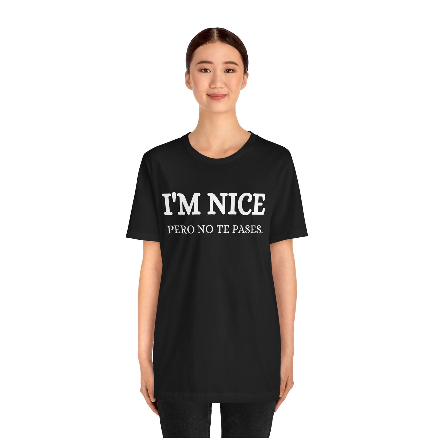 I'm Nice Pero, Shirt in White Font