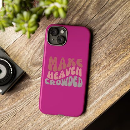 Make Heaven Crowded, Phone Cases