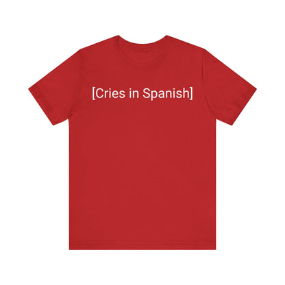 Cries In Spanish, Shirt