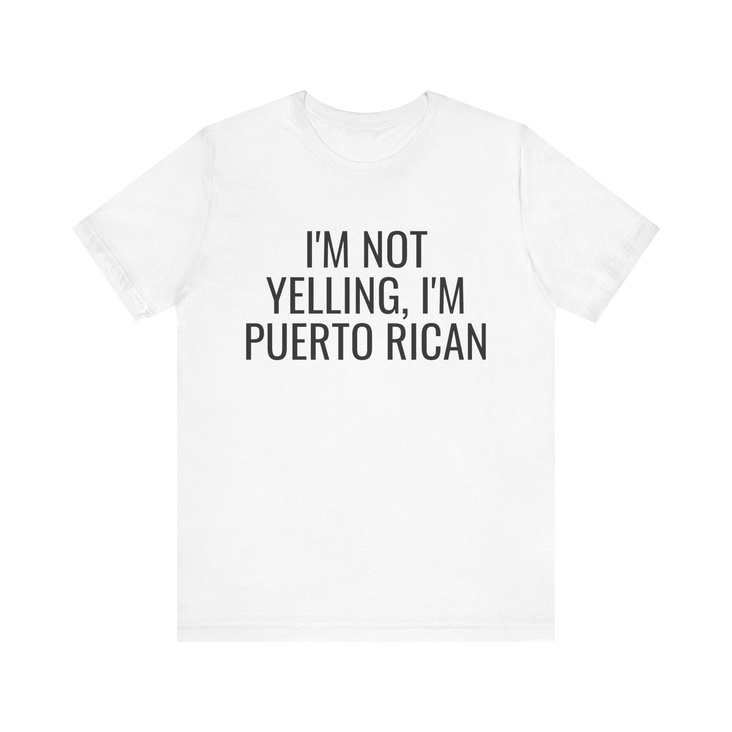 I’m Not Yelling I’m Puerto Rican Shirt | Funny Boricua Pride Graphic Tee