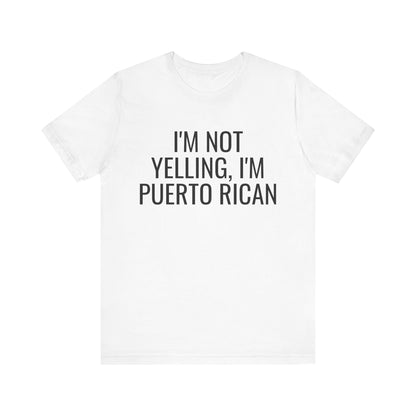 I’m Not Yelling I’m Puerto Rican Shirt | Funny Boricua Pride Graphic Tee