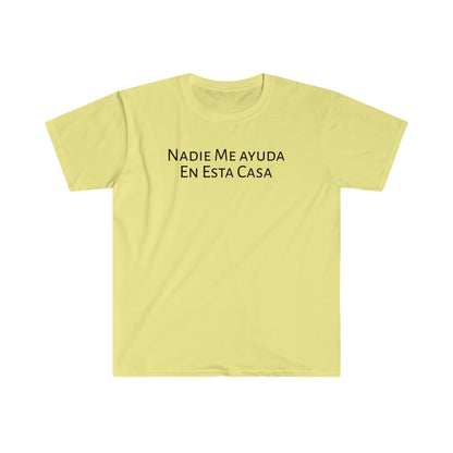 Nadie Me Ayuda En Esta Casa, Shirt