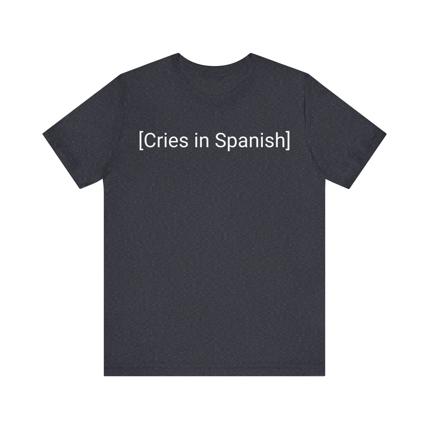 Cries In Spanish, Shirt