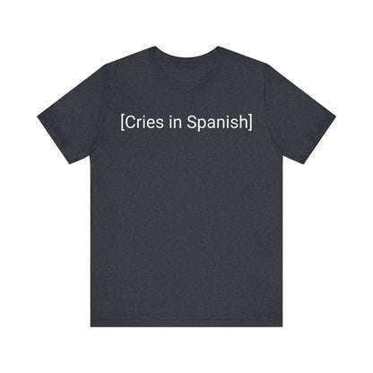 Cries In Spanish, Shirt