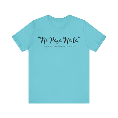 No Pasa Nada, Shirt