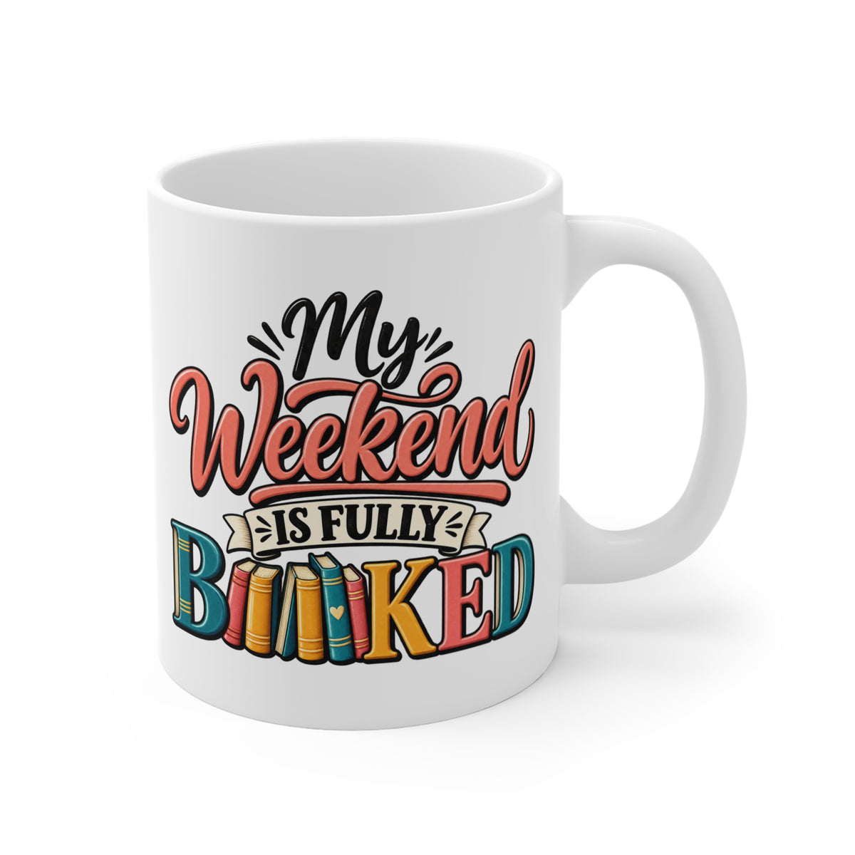 Book Lover Mug — “My Weekend Is Fully Booked” 11oz Coffee Cup