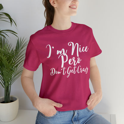 I'm Nice Pero Don't Get Crazy, Shirt