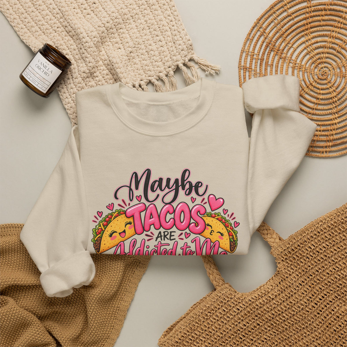 Maybe Tacos Are All I Need Sweatshirt
