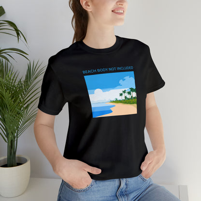 Beach Body Not Included, Shirt