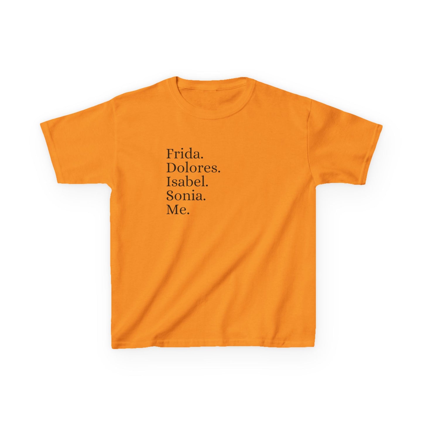 Frida, Dolores, Isabel, Sonia, Me, Teen Girls Shirt