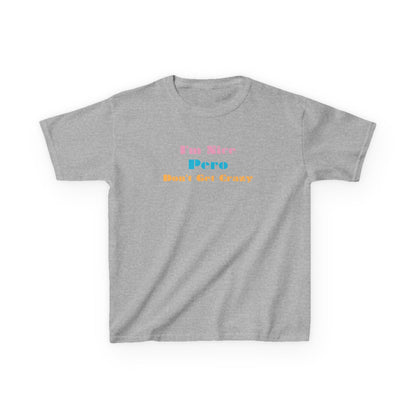 I'm Nice Pero Don't Get Crazy, Kids Shirt