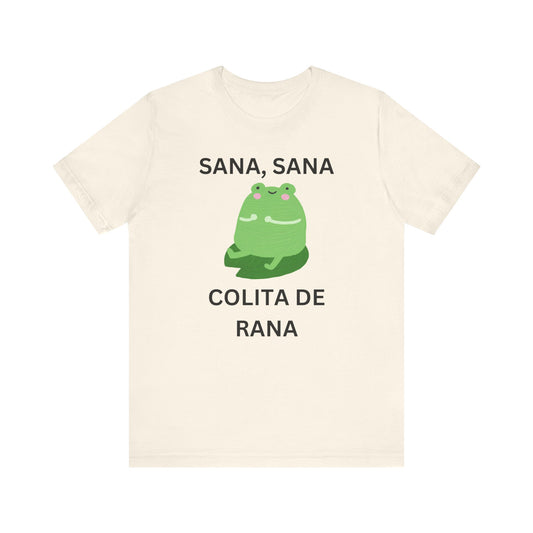 Sana Sana Colita De Rana Shirt | Funny Spanish Saying Graphic Tee
