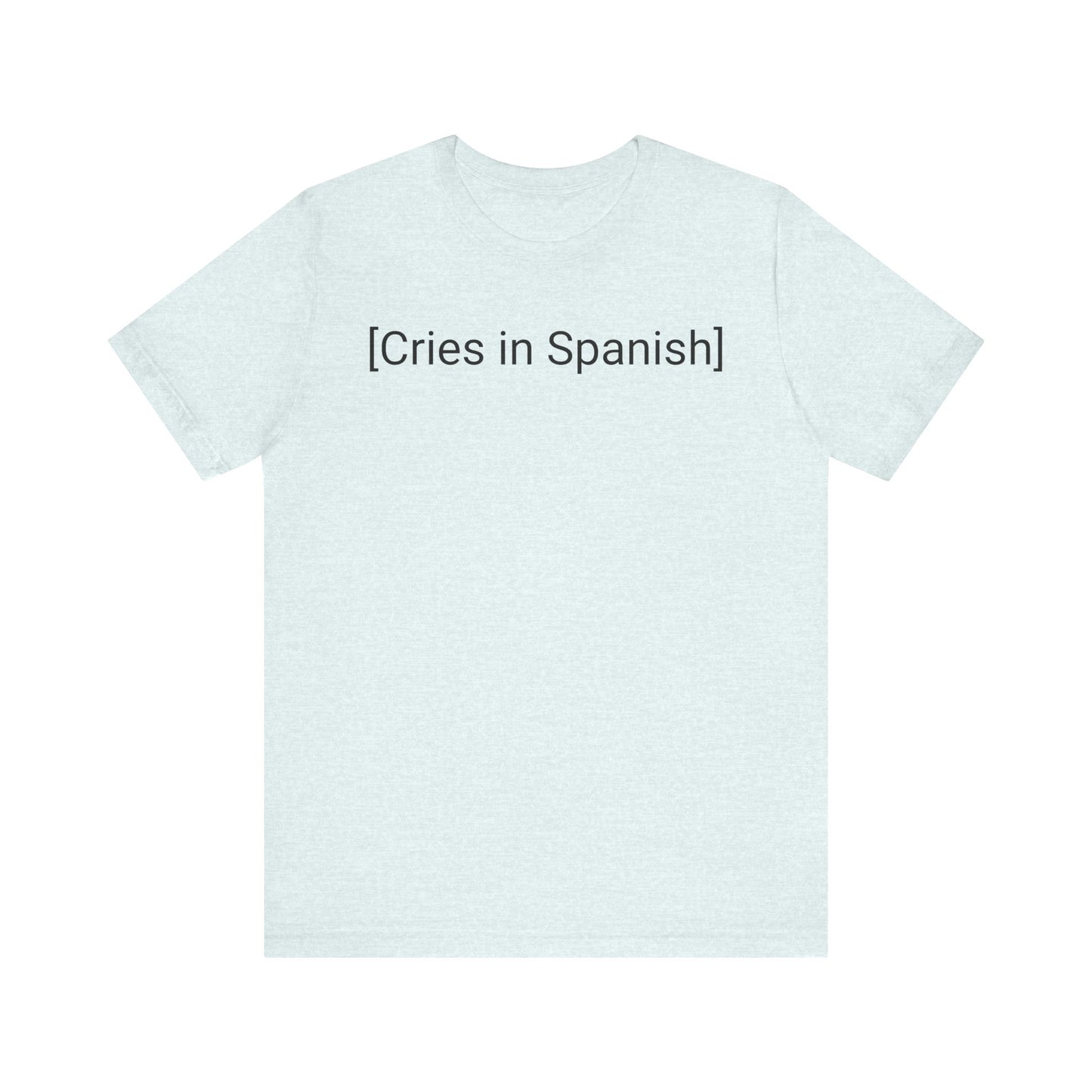 Cries in Spanish, Shirt