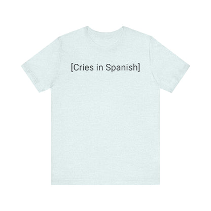 Cries in Spanish, Shirt