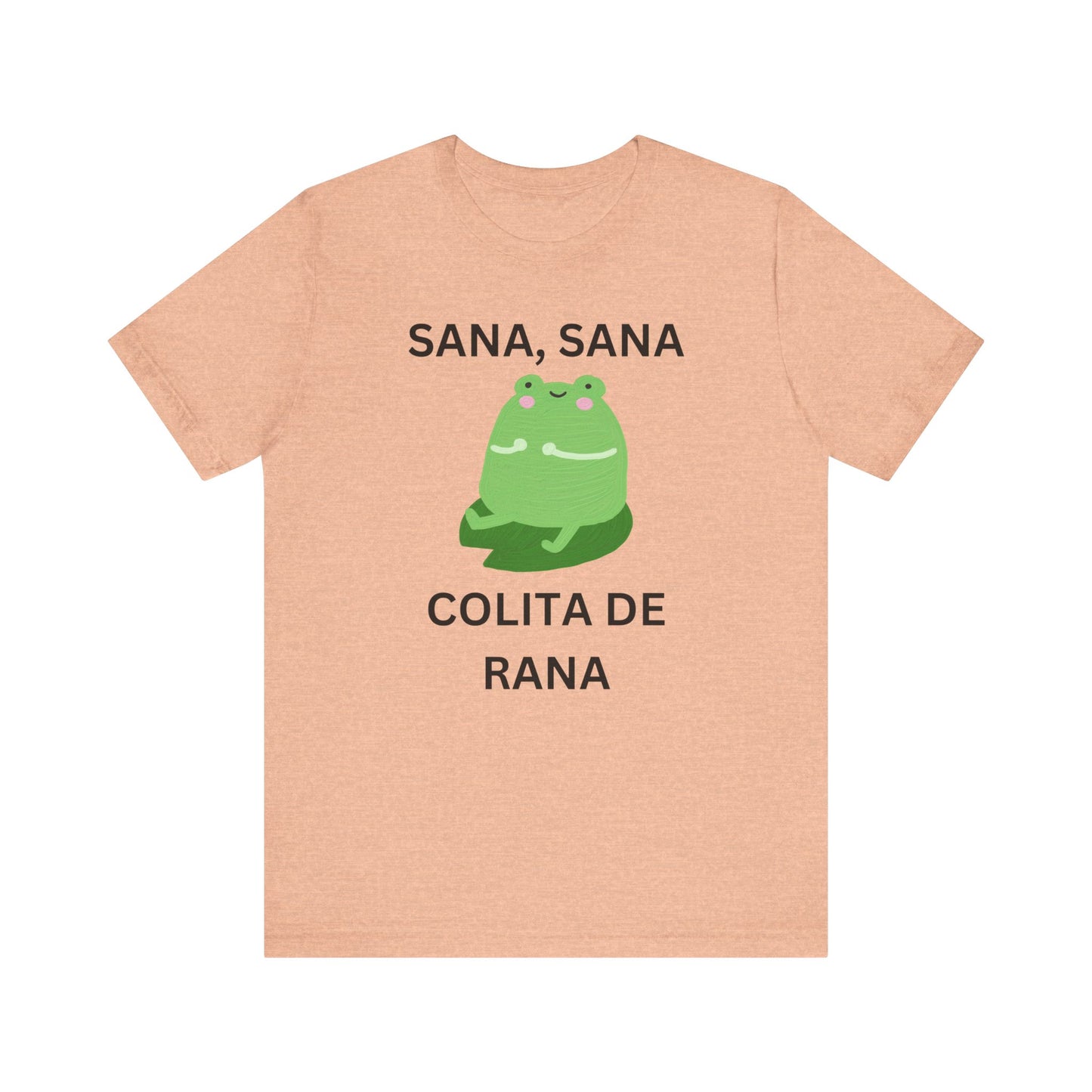 Sana Sana Colita De Rana Shirt | Funny Spanish Saying Graphic Tee