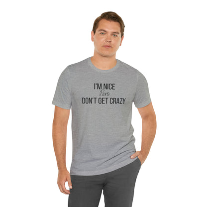 I'm Nice Pero Don't Get Crazy, Shirt