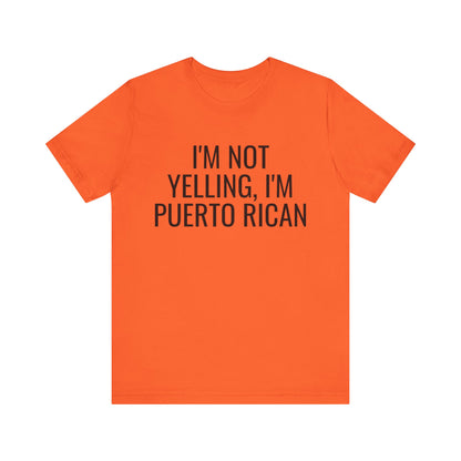 I’m Not Yelling I’m Puerto Rican Shirt | Funny Boricua Pride Graphic Tee