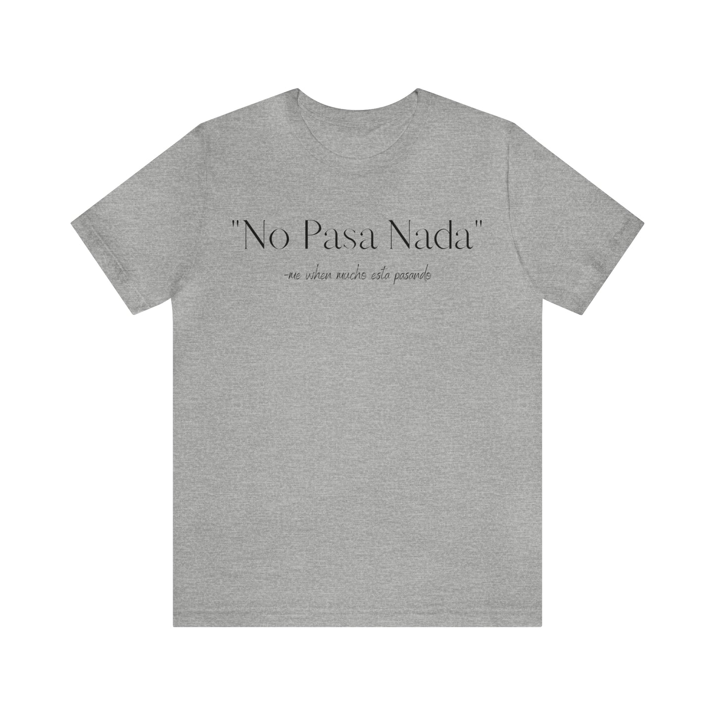 No Pasa Nada, Shirt