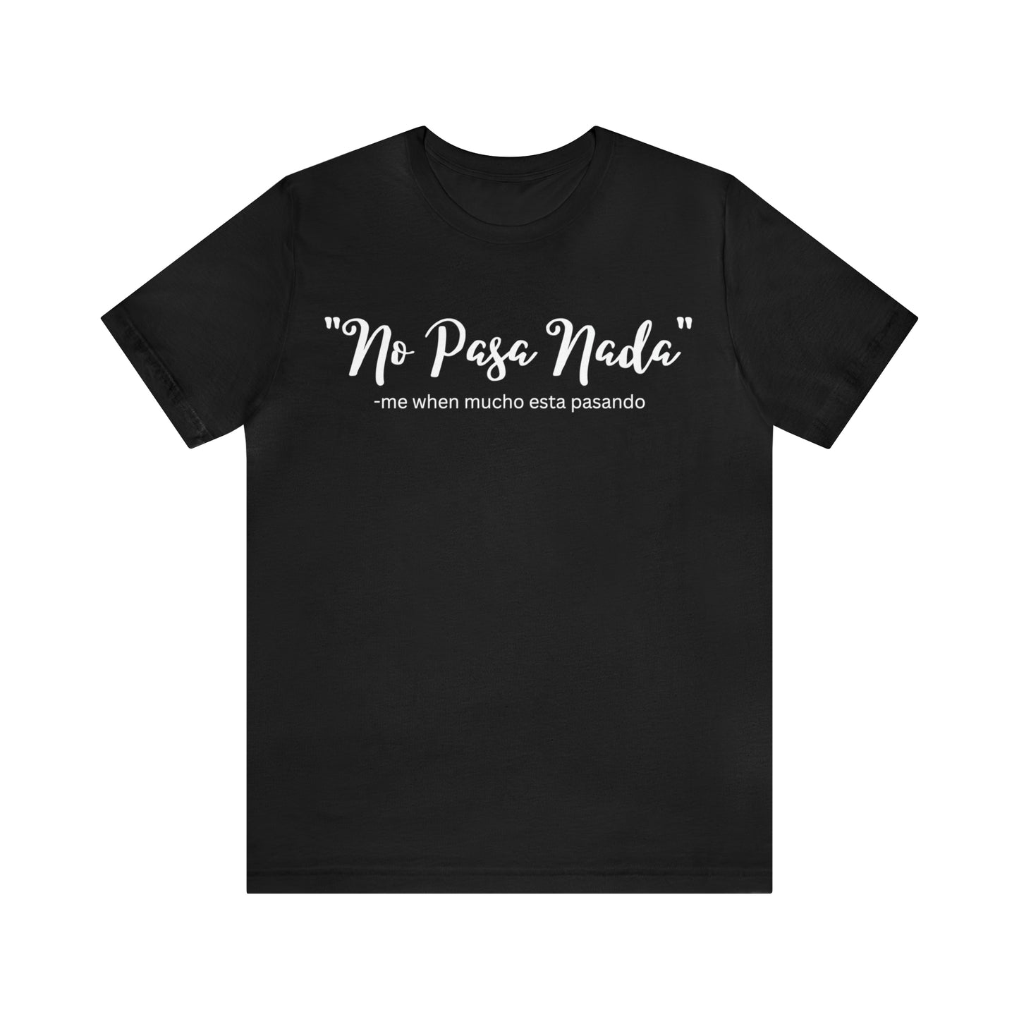 No Pasa Nada, Shirt