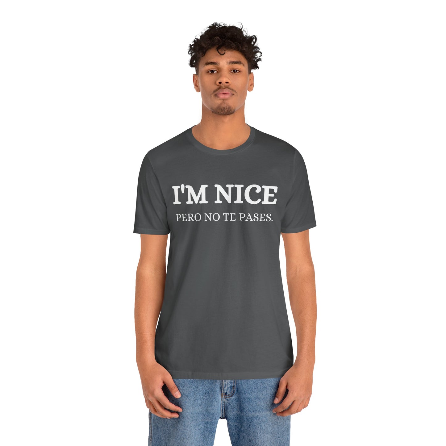 I'm Nice Pero, Shirt in White Font