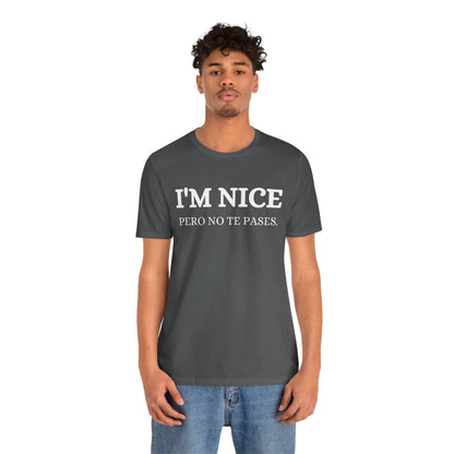 I'm Nice Pero, Shirt in White Font