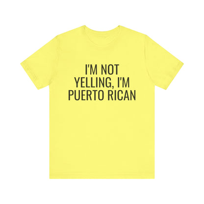 I’m Not Yelling I’m Puerto Rican Shirt | Funny Boricua Pride Graphic Tee