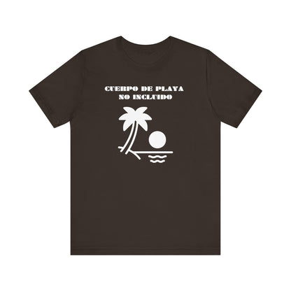 Cuerpo De Playa No Includio, Shirt