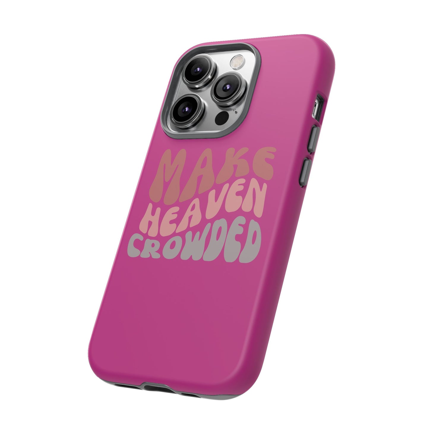 Make Heaven Crowded, Phone Cases