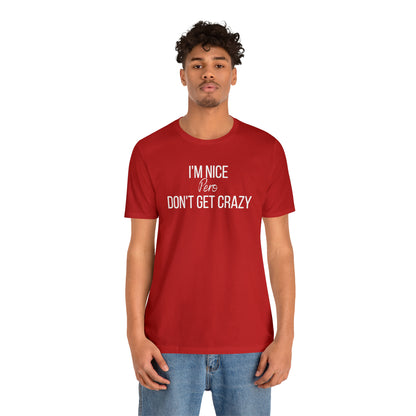 I'm Nice Pero Don't Get Crazy, Shirt