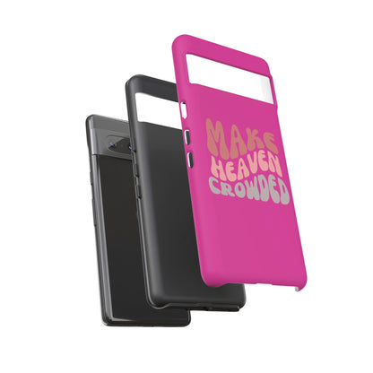 Make Heaven Crowded, Phone Cases