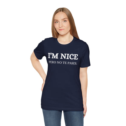 I'm Nice Pero, Shirt in White Font