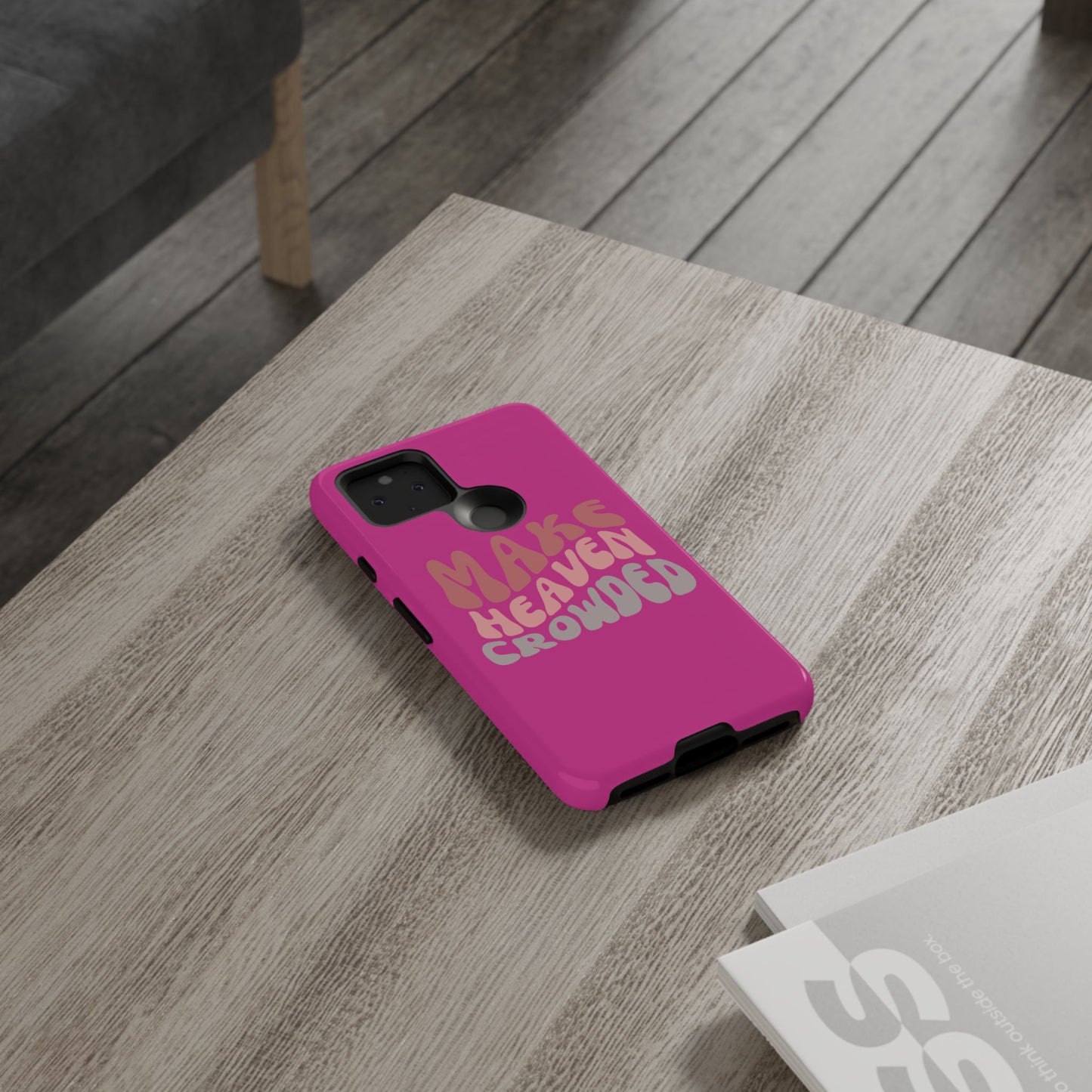 Make Heaven Crowded, Phone Cases