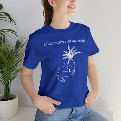 Beach Body Not Included, Shirt