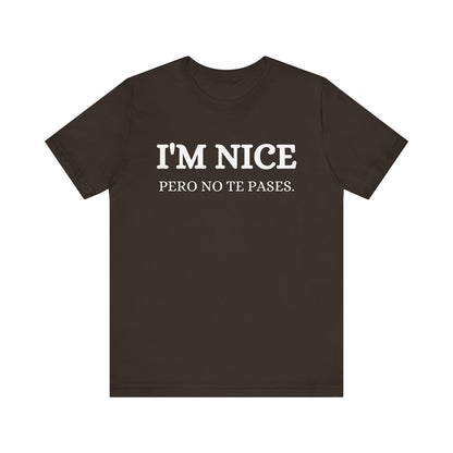 I'm Nice Pero, Shirt in White Font