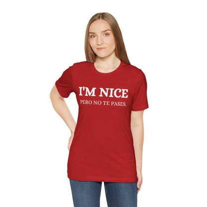 I'm Nice Pero, Shirt in White Font