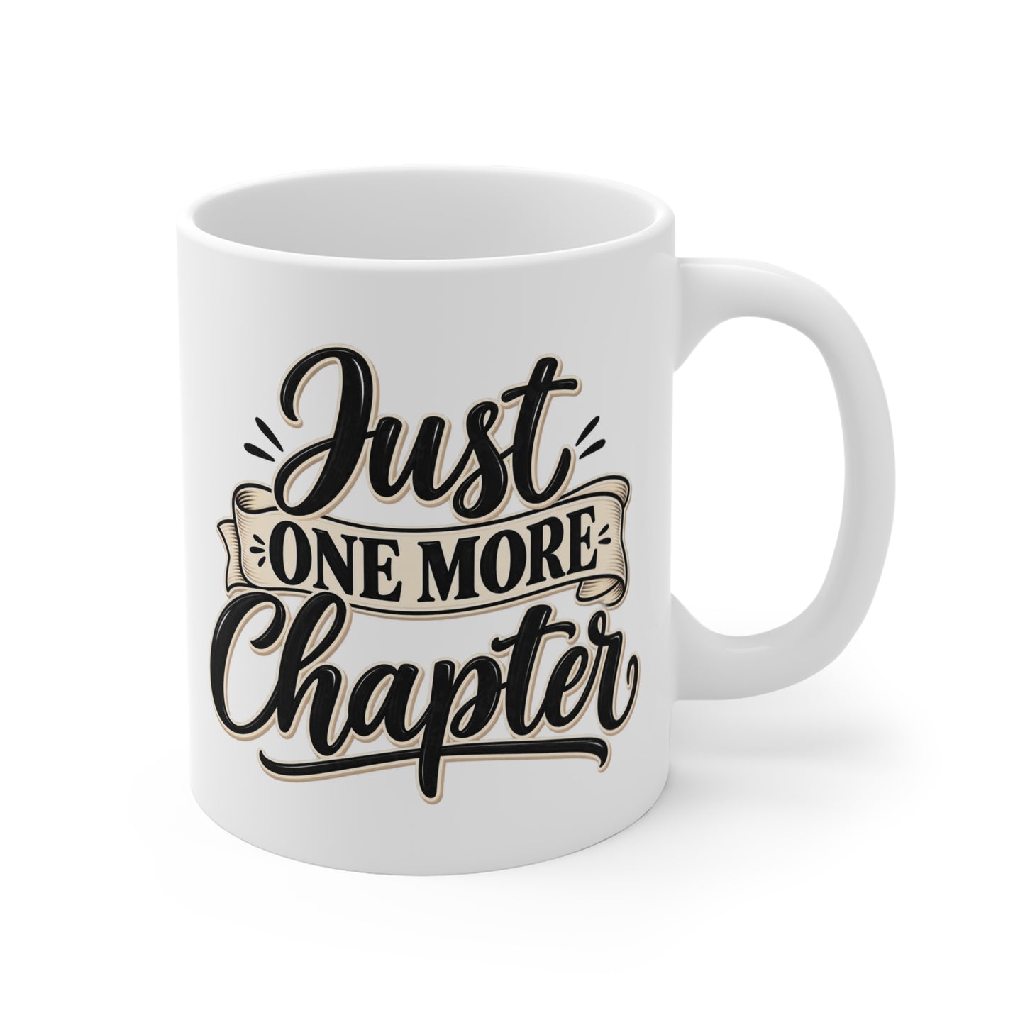 Just One More Chapter Mug — Book Lover Coffee Cup (11oz)
