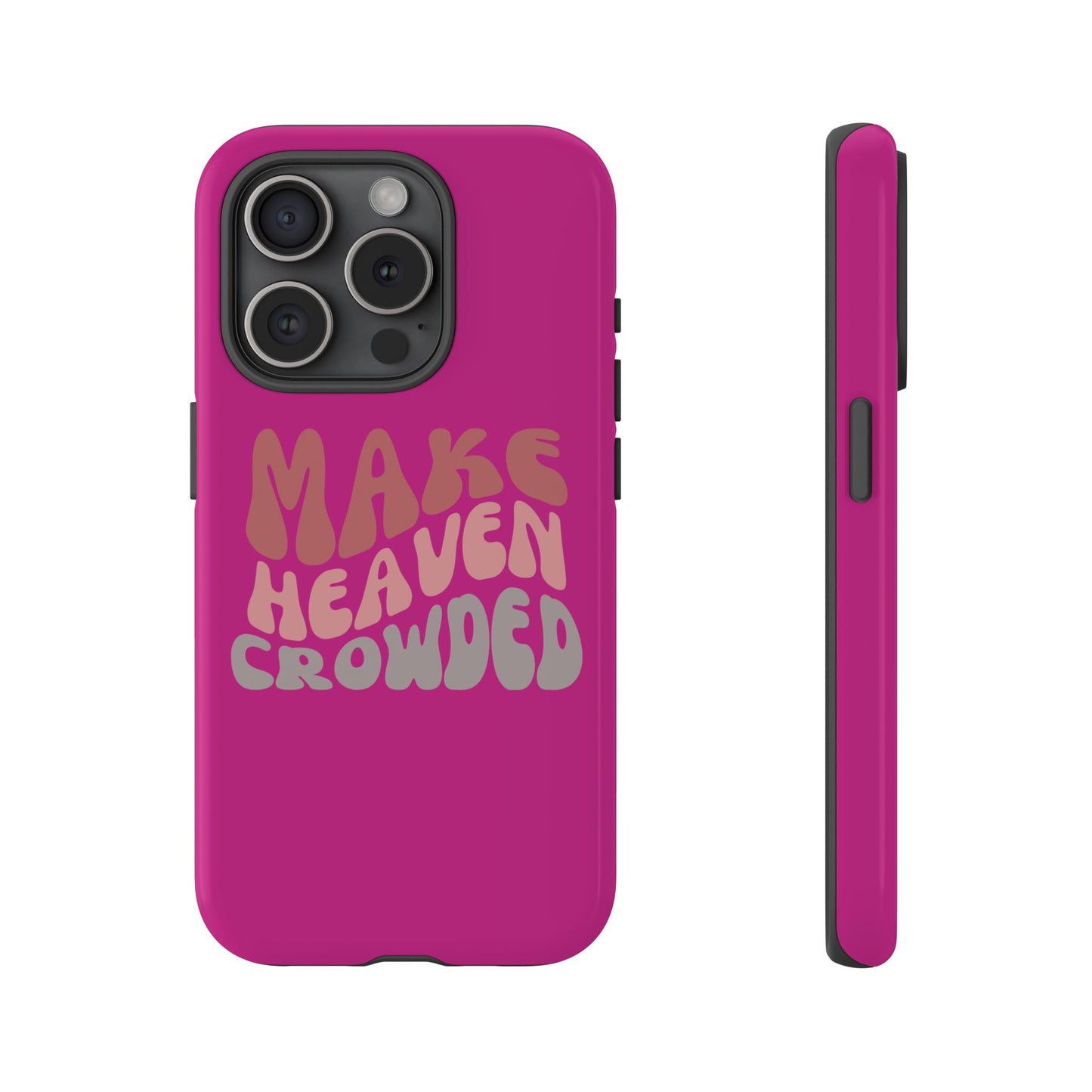 Make Heaven Crowded, Phone Cases