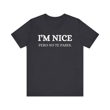 I'm Nice Pero, Shirt in White Font