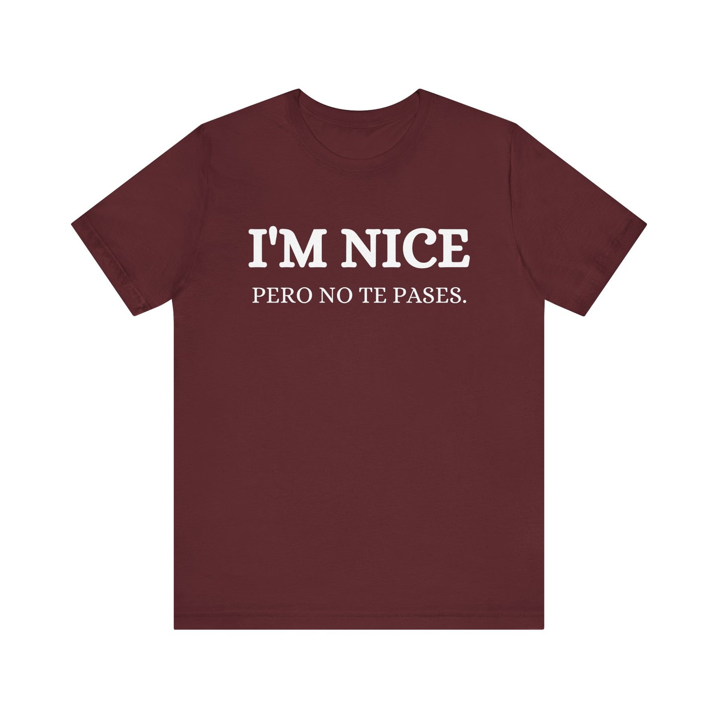 I'm Nice Pero, Shirt in White Font