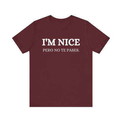 I'm Nice Pero, Shirt in White Font