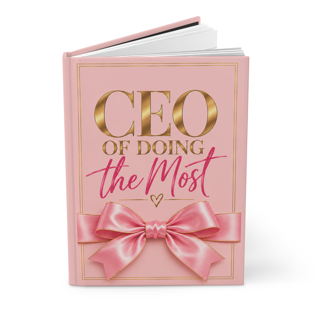 CEO of Doing the Most Hardcover Journal