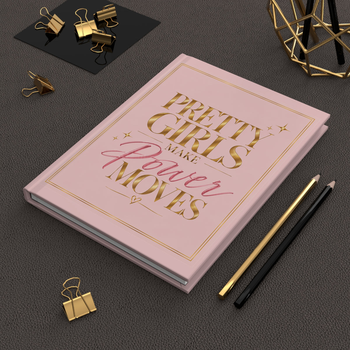 Pretty Girls Make Power Moves Hardcover Journal