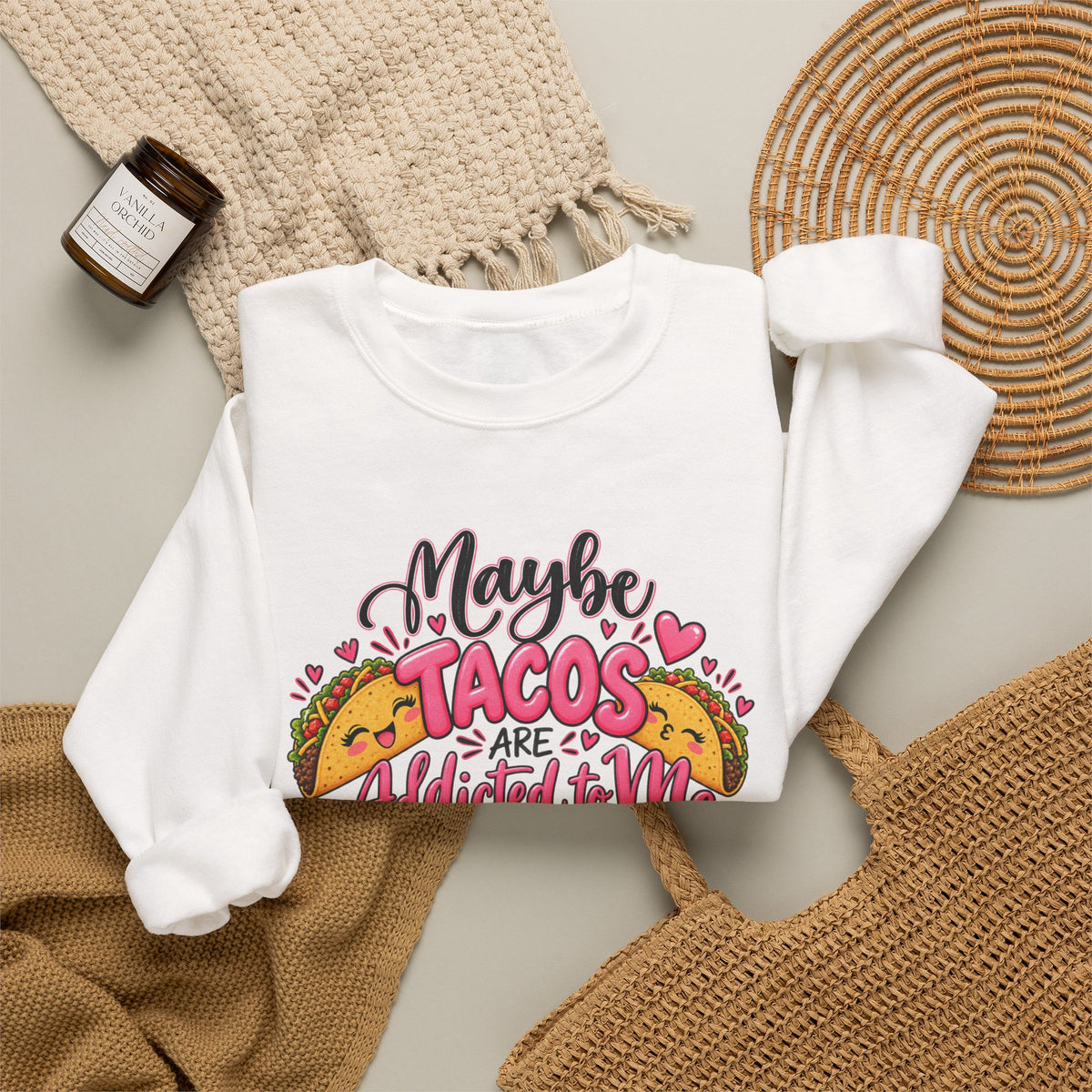 Maybe Tacos Are All I Need Sweatshirt